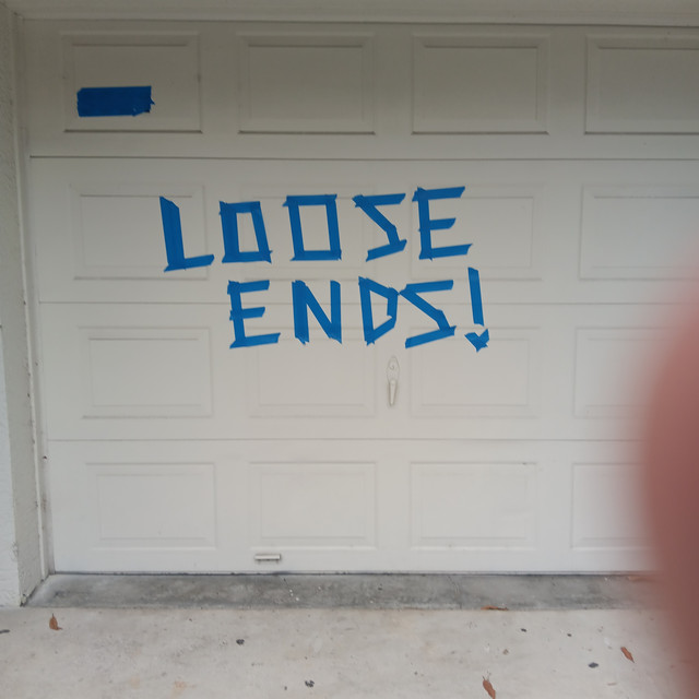 Loose Ends!