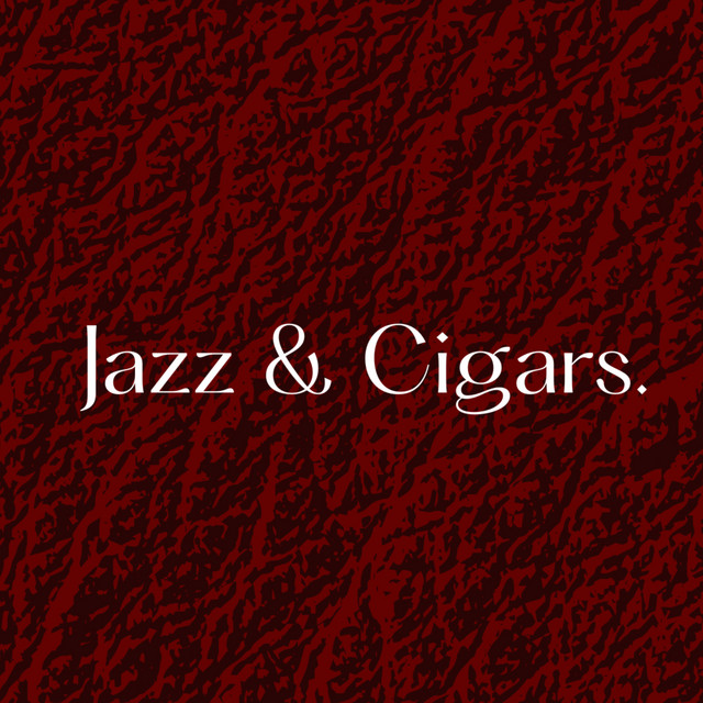 Jazz & Cigars.
