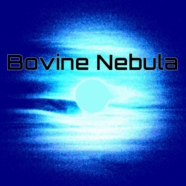 Bovine Nebula
