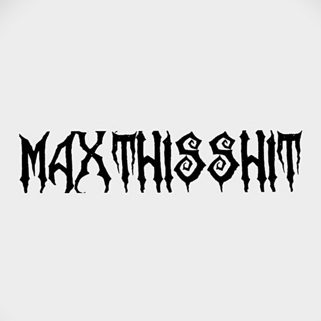maxthisshit