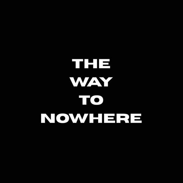 The Way To Nowhere | Spotify