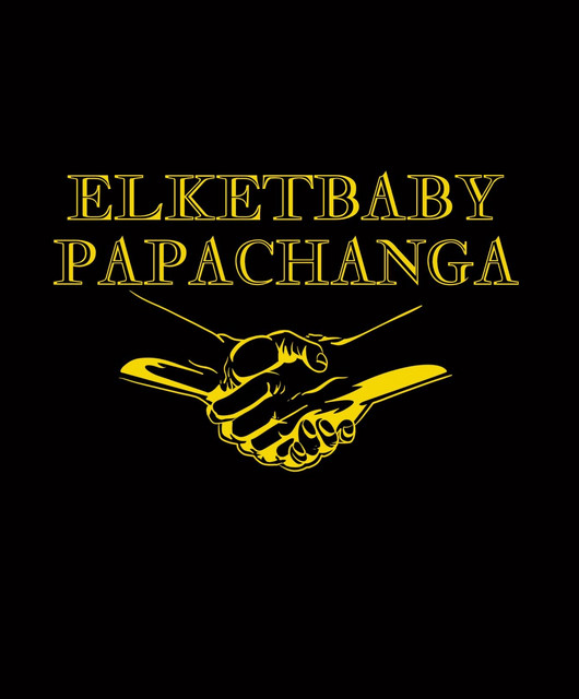 ElKetBaby & PapaChanga
