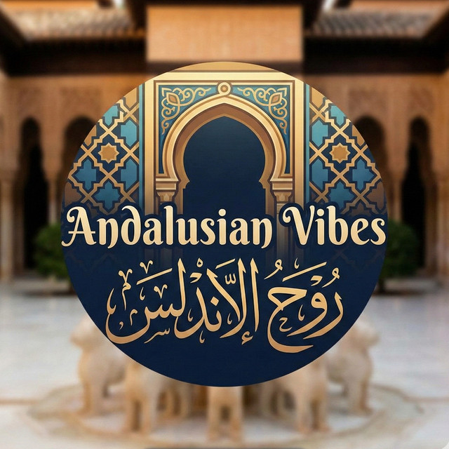 Andalusian Vibes | روح الأندلس