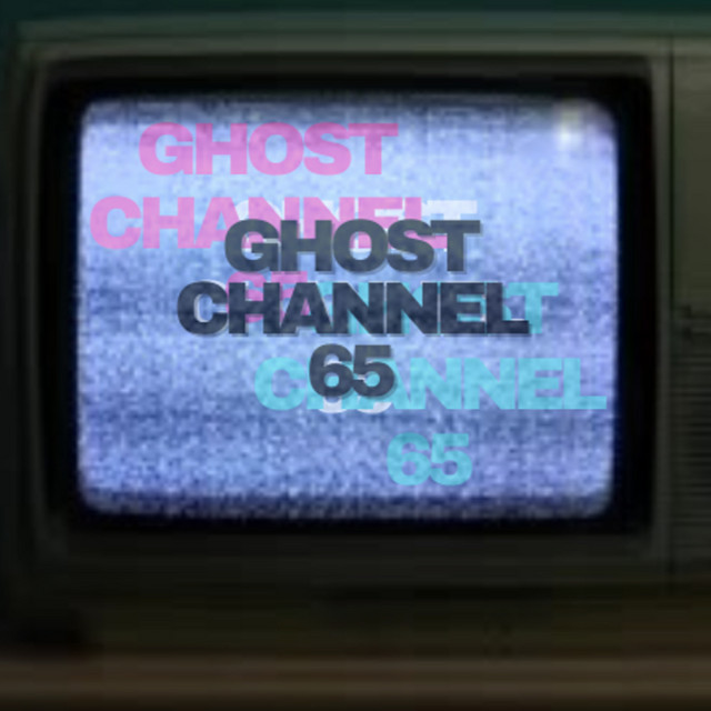 Ghost Channel 65 | Spotify