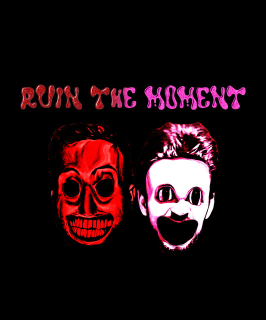 Ruin the Moment