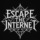 ESCAPE THE INTERNET