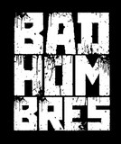 Bad Hombres