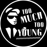 Too Much Too Young