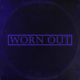Worn Out