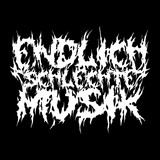 ENDLICH SCHLECHTE MUSIK