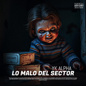 LO MALO DEL SECTOR by YK ALPHA