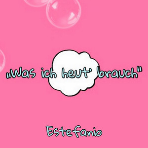 Was ich heut' brauch