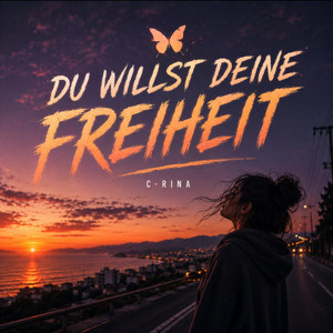 Du willst deine Freiheit by C-RINA