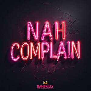 KA Bamskilly - Nah Complain
