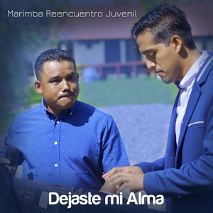 Marimba Reencuentro Juvenil - Dejaste Mi Alma