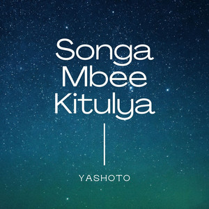 Yashoto - Songa Mbee Kitulya