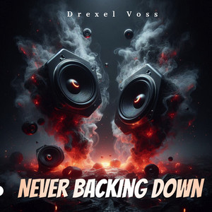 Never Backing Down by Drexel Voss