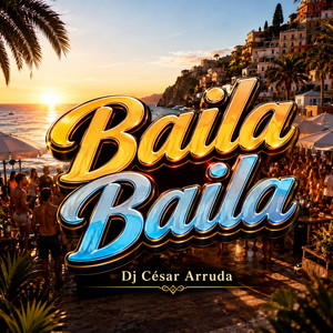 Baila Baila - song and lyrics by Dj César Arruda, César do Top