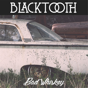Bad Whiskey