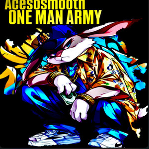 Acesosmooth - ONE MAN ARMY