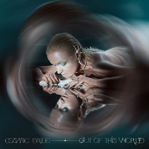 Out of This World by Cosmic Bride