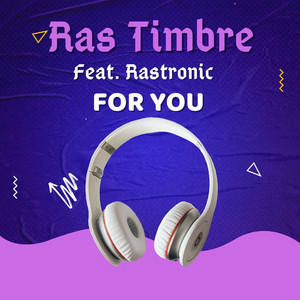 For You by Ras Timbre, Rastronic