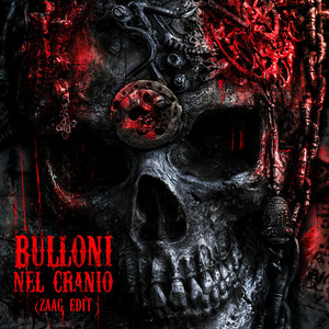 BULLONI NEL CRANIO (ZAAG EDIT) by Monyal