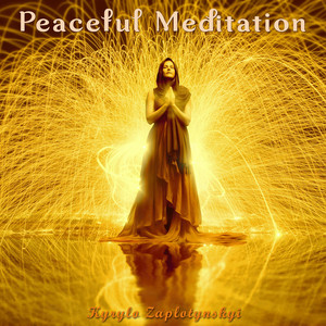 Kyrylo Zaplotynskyi — Peaceful Meditation