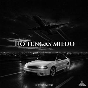 No Tengas Miedo by Yxfri, $heer Stillz