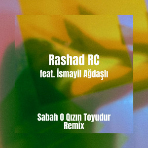 Rashad Rc - Sabah O Qızın Toyudur (feat. İsmayıl Ağdaşlı) [Remix]