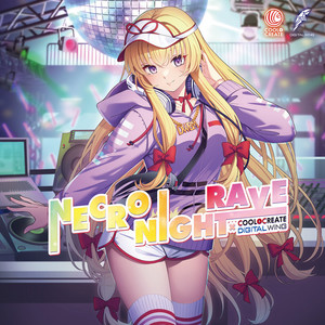COOL&CREATE×DiGiTAL WiNG NECRO NIGHT RAVE