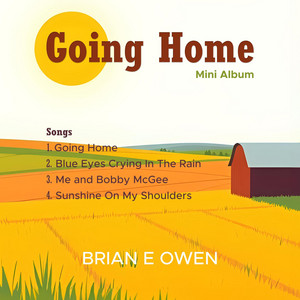 Brian E Owen - Sunshine On My Shoulders