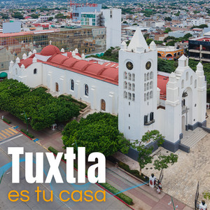Tuxtla Es Tu Casa