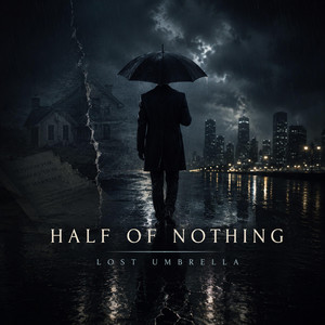 Half of Nothing by Lost Umbrella