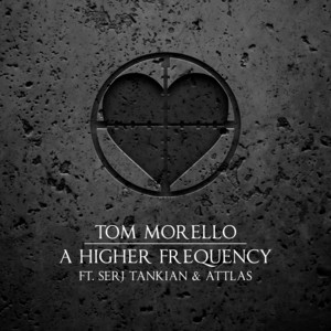 A Higher Frequency by Tom Morello, Serj Tankian, ATTLAS