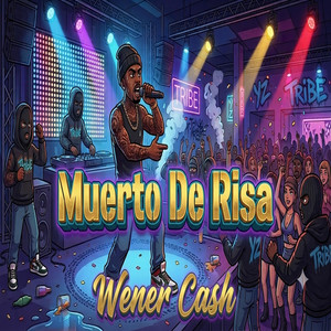 Muerto De Risa by Exotic Island Record, Wener Cash, Young Buho, percha 28