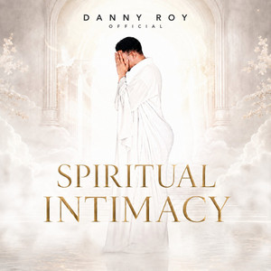 Spiritual Intimacy - A Cappella by Danny Roy Official