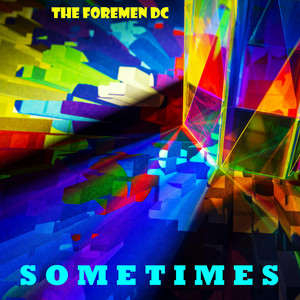 Sometimes by The Foremen DC