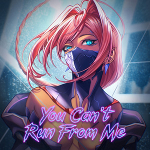 You Can’t Run From Me - Cyberpsycho Version by B-Lion, JustCosplaySings
