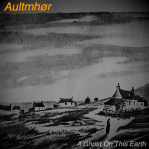 A Ghost on This Earth by Aultmhor
