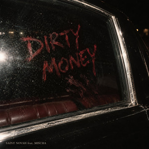 DIRTY MONEY by Saint Novah, MISCHA