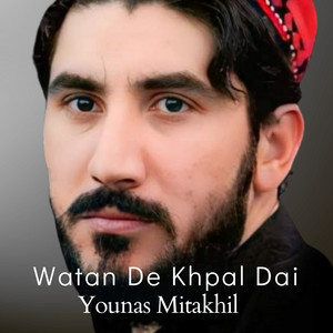 Younas Mitakhil - Watan De Khpal Dai