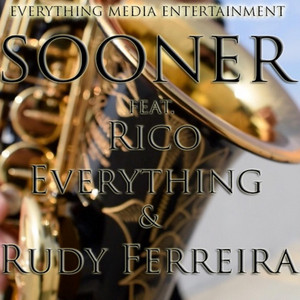 Sooner by SoulDeliks, Rico Everything, RudyOnTheSax