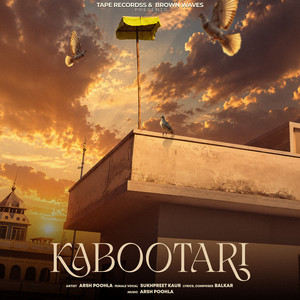 Kabootari by Arsh Poohla, Balkar, Sukhpreet Kaur