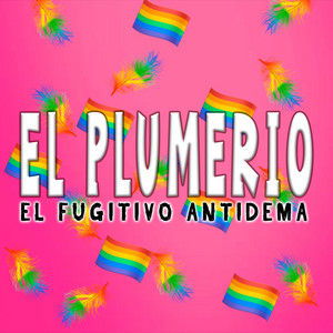 El Plumerio by El Fugitivo antidema