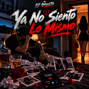 Ya No Siento Lo Mismo by DJ Anguito