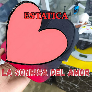 ESTATICA by LA SONRISA DEL AMOR