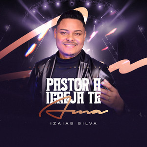 Pastor a Igreja Te Ama by IZAIAS SILVA