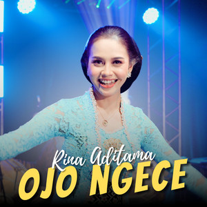Ojo Ngece by Rina Aditama