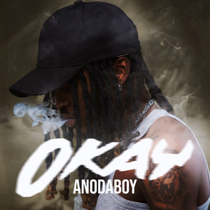 OKAY by Anodaboy